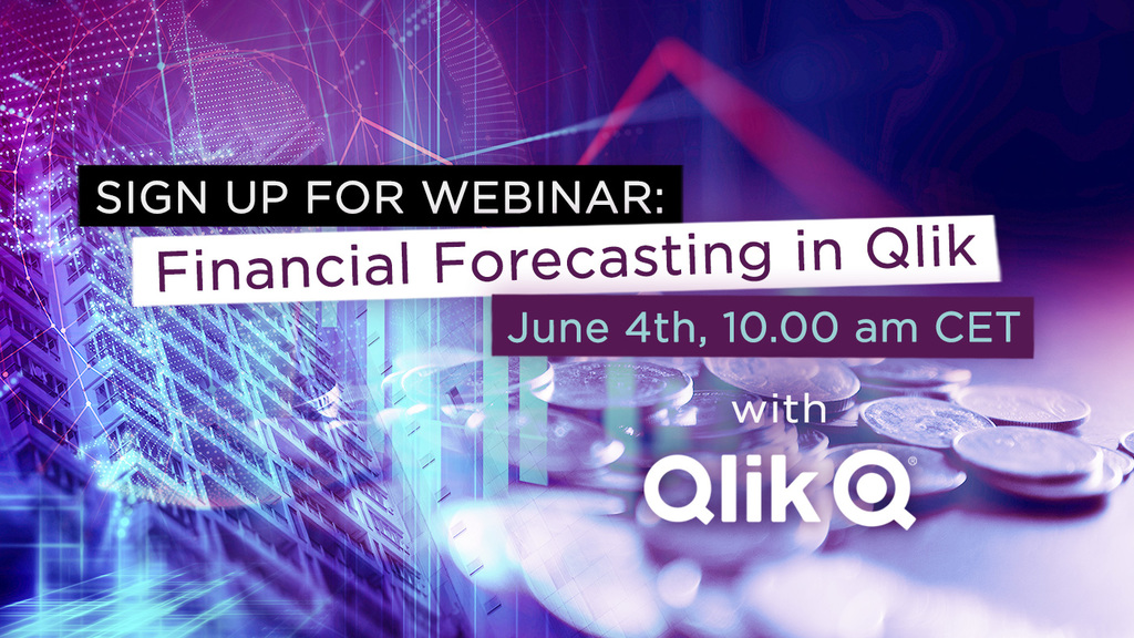 Webinar: Sharpen up your Financial Planning with Forecasting in Qlik Webinar: Sharpen up your Financial Planning with Forecasting in Qlik