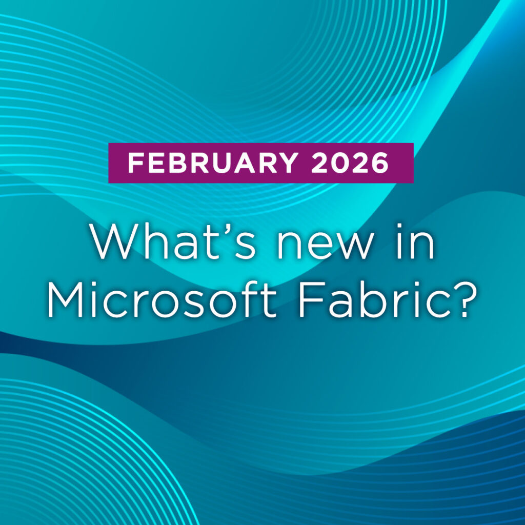 What’s New in Microsoft Fabric – February 2026