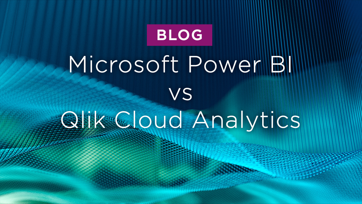 Climber Blog: Microsoft Power BI vs Qlik Cloud Analytics