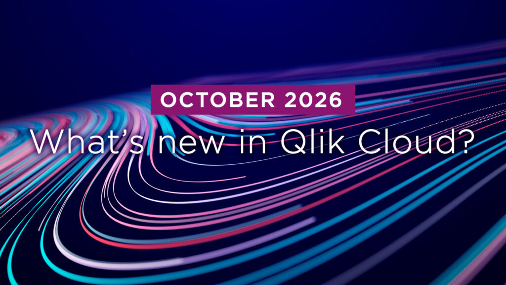 What’s New in Qlik Cloud – October 2026